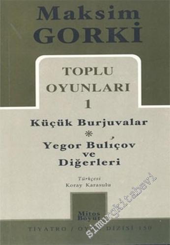 Toplu Oyunları 1: Küçük Burjuvalar, Yegor Bulıçov ve Diğerleri  -        2003