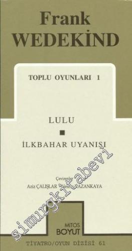 Toplu Oyunları 1: Lulu / İlkbahar Uyanışı -        1997