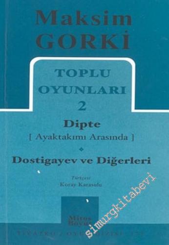 Toplu Oyunları 2: Dipte [Ayaktakımı Arasında] / Dostigayev ve Diğerleri -        2004