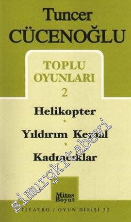 Toplu Oyunları 2: Helikopter / Yıldırım Kemal / Kadıncıklar  -        2007