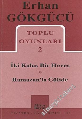 Toplu Oyunları 2: İki Kalas Bir Heves / Ramazan'la Cülide -        2004