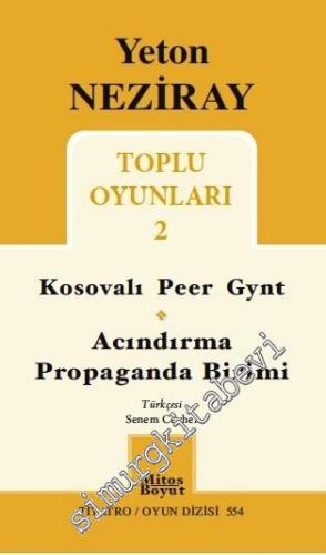 Toplu Oyunları 2: Kosovalı Peer Gynt / Acındırma Propaganda Birimi -