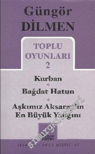 Toplu Oyunları 2: Kurban / Bağdat Hatun / Aşkımız Aksaray'ın En Büyük Yangını -        2008