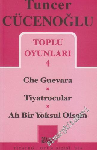 Toplu Oyunları 4: Che Guevara / Tiyatrocular / Ah Bir Yoksul Olsam -