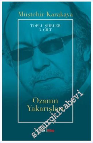 Toplu Şiirler 3. Cilt : Ozanın Yakarışları -        2024