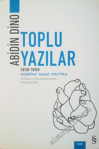 Toplu Yazılar 1938 - 2006 Edebiyat Sanat Politika