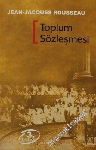Toplum Sözleşmesi ya da Siyasi Hukukun İlkelerine Dair -        2007