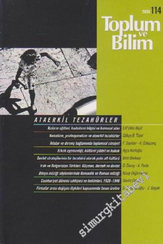 Toplum ve Bilim Dergisi: Ataerkil Tezahürler - Sayı: 114