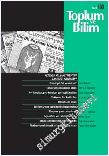 Toplum ve Bilim - Üç Aylık Dergi - Yüzüncü Yıl Hangi Mevsim İlkbahar Sonbahar - Sayı: 163      Mart 2023