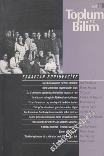 Toplum ve Bilim - Üç Aylık Dergi - Dört Aylık Dergi: Eşraftan Burjuvaziye - Sayı: 118
