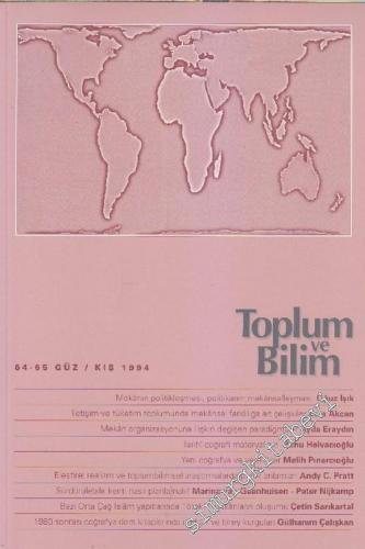 Toplum ve Bilim - Üç Aylık Dergi, Dosya: Mekân - Sayı: 64 / 65      Güz - Kış  1994