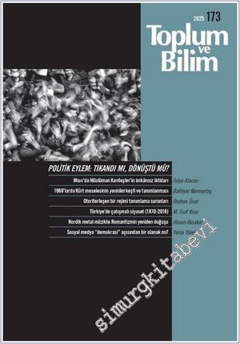 Toplum ve Bilim - Üç Aylık Dergi - Politik Eylem : Tıkandı mı Dönüştü mü - Sayı: 173       2025