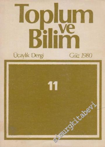 Toplum ve Bilim - Üç Aylık Dergi - Sayı: 11      Güz