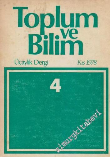 Toplum ve Bilim - Üç Aylık Dergi : Thomas Münzer, Şeyh Bedreddin ve Nazım Hikmet -Byron, Lamartine ve Doğu - Osmanlı Toprak Düzeninin Kaynakları  - Sayı: 4      Kış 1978