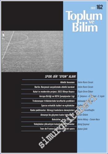 Toplum ve Bilim - Üç Aylık Dergi - Spor Bir Oyun Alanı - Sayı: 162      Aralık 2022