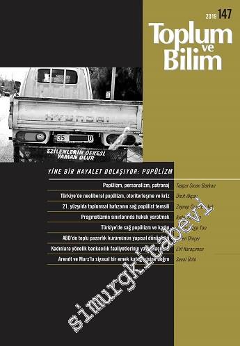 Toplum ve Bilim - Üç Aylık Dergi - Yine Bir Hayalet Dolaşıyor Popülizm - Sayı: 147      Nisan  2019