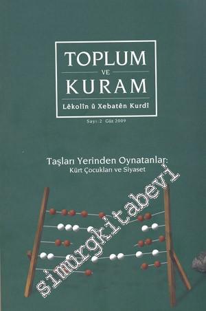 Toplum ve Kuram: Taşları Yerinden Oynatanlar: Kürt Çocukları ve Siyaset, Sayı: 2 Güz 2009  -