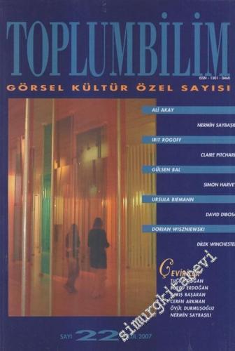 Toplumbilim Altı Aylık Dergi - Görsel Kültür Özel Sayısı - Sayı: 22      Eylül 2007