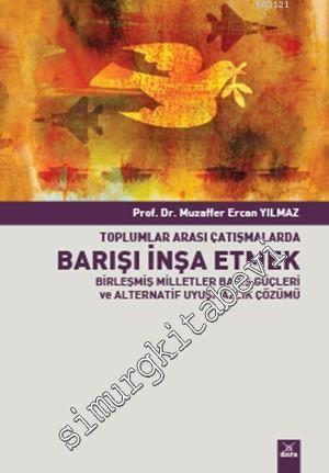 Toplumlar Arası Çatışmalarda Barışı İnşa Etmek -