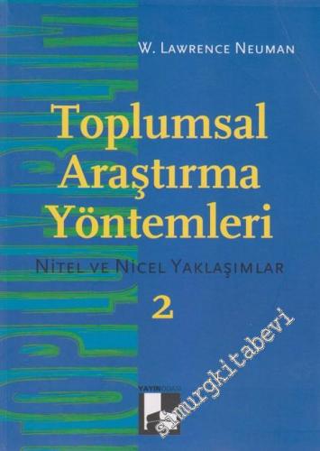 Toplumsal Araştırma Yöntemleri, Cilt 2: Nitel ve Nicel Yaklaşımlar -        2012