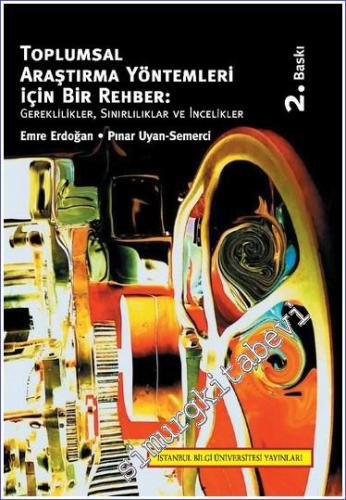 Toplumsal Araştırma Yöntemleri İçin Bir Rehber Gereklilikler Sınırlılıklar ve İncelikler -        2023