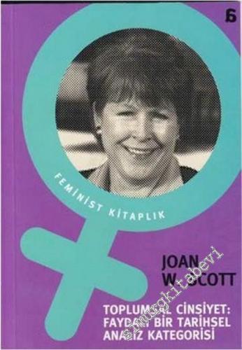 Toplumsal Cinsiyet: Faydalı Bir Tarihsel Analiz Kategorisi -        2007