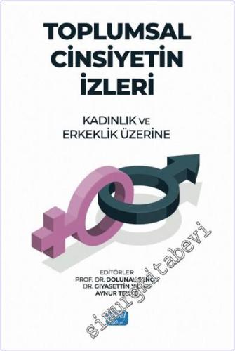Toplumsal Cinsiyetin İzleri : Kadınlık ve Erkeklik Üzerine -        2024