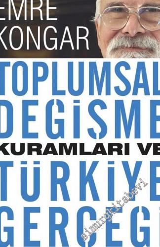 Toplumsal Değişme Kuramları ve Türkiye Gerçeği -        2019