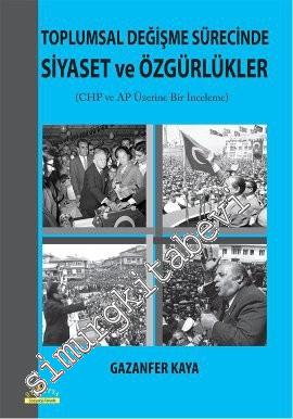 Toplumsal Değişme Sürecinde Siyaset ve Özgürlükler: Cumhuriyet Halk Pa