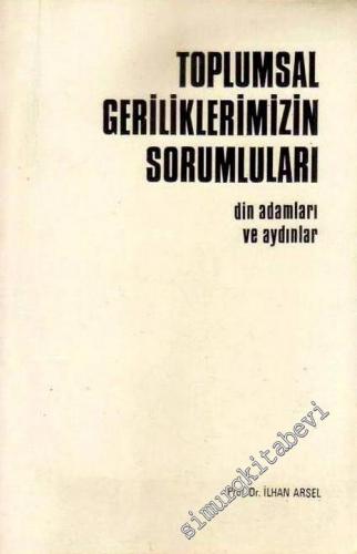 Toplumsal Geriliklerimizin Sorumluları: Din Adamları ve Aydınlar / Birinci Kitap: Din Adamları -        1977
