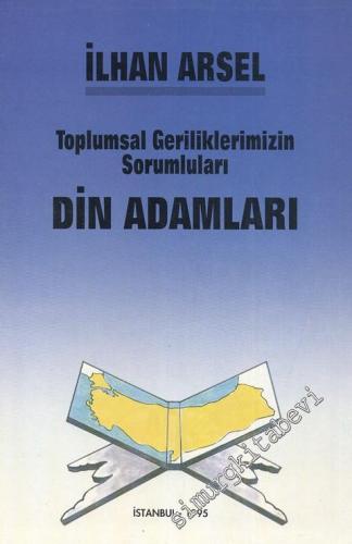 Toplumsal Geriliklerimizin Sorumluları Din Adamları -