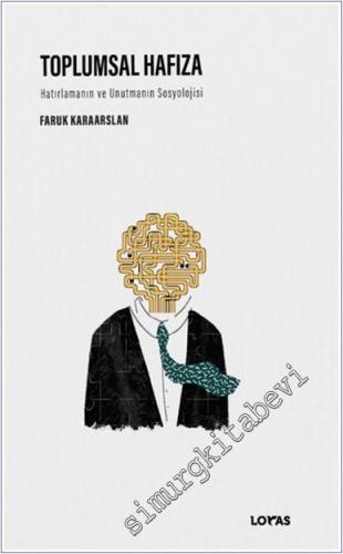 Toplumsal Hafıza - Hatırlamanın ve Unutmanın Sosyolojisi  -        2024