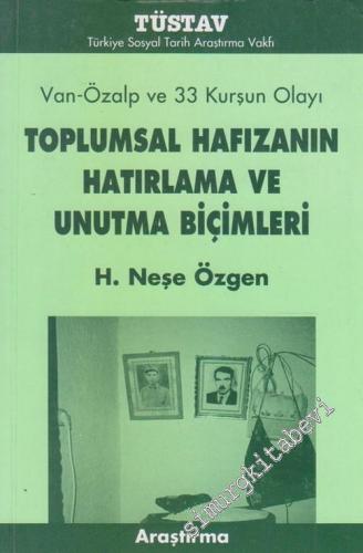 Toplumsal Hafızanın Hatırlama ve Unutma Biçimleri: Van - Özalp 33 Kurşun Olayı -        2003