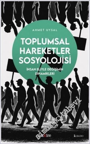 Toplumsal Hareketler Sosyolojisi : İnsan Eliyle Değişimin Dinamikleri -        2025