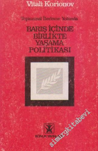 Toplumsal İlerleme Yolunda Barış İçinde Birlikte Yaşama Politikası -        1976