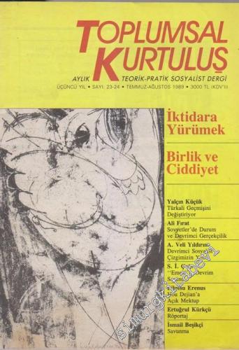 Toplumsal Kurtuluş Teorik - Pratik Sosyalist Dergi -  Dosya: İktidara Yürükmek - Birlik ve Ciddiyet - Sayı: 23 - 24    Yıl: 3  Temmuz - Ağustos