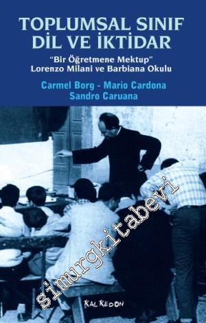 Toplumsal Sınıf Dil ve İktidar: Bir Öğretmene Mektup - Lorenzo Milani ve Barbiana Okulu -