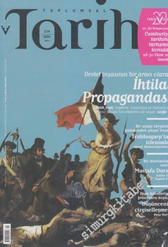 Toplumsal Tarih Aylık Tarih Dergisi - Dosya: Devlet İnşasının Bir Aracı Olarak İhtilal Propagandası - Sayı: 214    Yıl: 2  Ekim