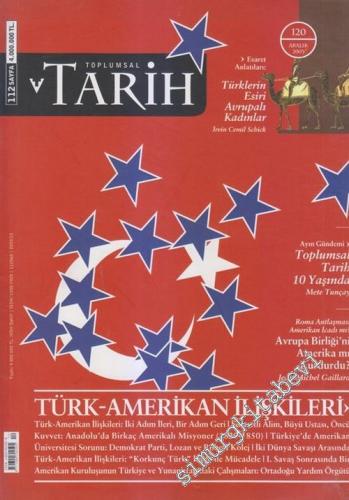 Toplumsal Tarih - Aylık Tarih Dergisi - Dosya: Türk - Amerikan İlişkileri - Sayı: 120  Cilt: 19    Aralık 2003