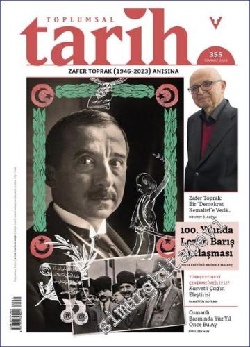 Toplumsal Tarih Dergisi - 100. Yılında Lozan Barış Antlaşması - Sayı: 355      Temmuz 2023