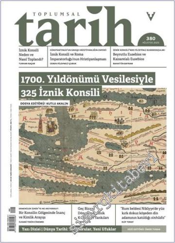 Toplumsal Tarih Dergisi - 1700. Yılı 325 İznik Konsili - Sayı: 380 Ağu