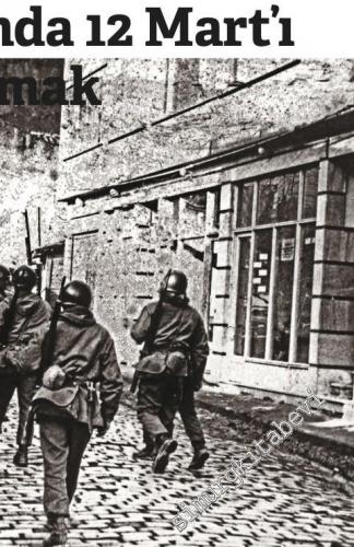 Toplumsal Tarih Dergisi - 50. Yılında 12 Mart'ı Hartılamak - Sayı: 329       Mayıs