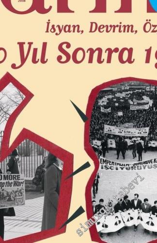 Toplumsal Tarih Dergisi - ‘68 Özel Sayısı: İsyan Devrim Özgürlük 50 Yıl Sonra 1968 - Sayı: 293      Mayıs 2018