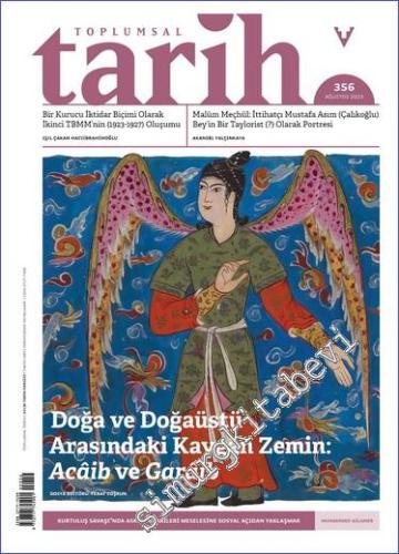 Toplumsal Tarih Dergisi - Acâib ve Garâib - Sayı: 356      Ağustos  2023