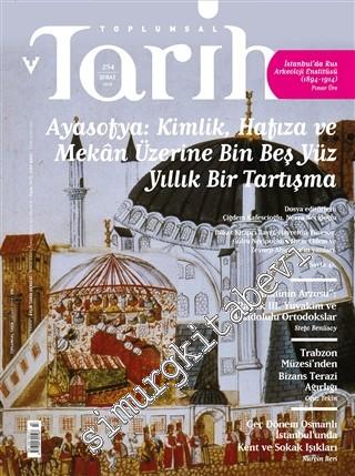 Toplumsal Tarih Dergisi - Dosya: Ayasofya: Kimlik, Hafıza ve Mekan Üzerine Bin Beş Yüz Yıllık Bir Tartışma - Sayı: 254      Şubat