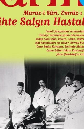 Toplumsal Tarih Dergisi -  Dosya: Bir Nostaljinin Öyküsü: Maraz-ı Sârî, Emrâz-ı Müstevlî: Tarihte Salgın Hastalıklar - Sayı: 296      Ağustos