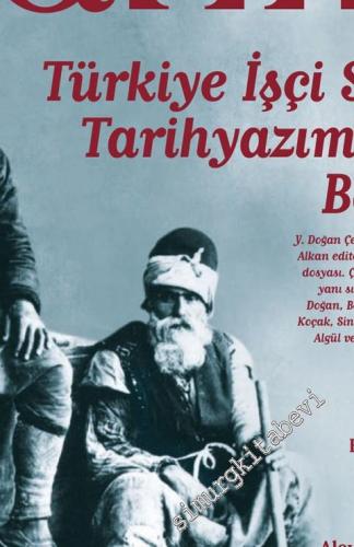 Toplumsal Tarih Dergisi - Dosya: Türkiye İşçi Sınıfı Tarihyazımında Bahar - Sayı: 245      Mayıs