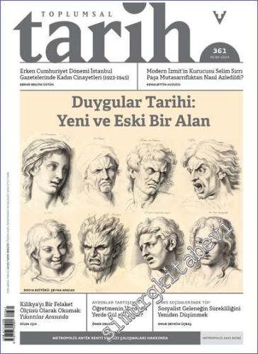 Toplumsal Tarih Dergisi - Duygular Tarihi: Yeni ve Eski Bir Alan  - Sayı:  361      Ocak 2024