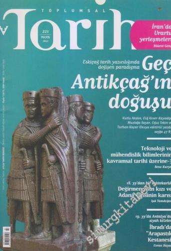 Toplumsal Tarih Dergisi : Geç Antikçağ'ın Dönüşü - Sayı: 221      Mayıs 2012
