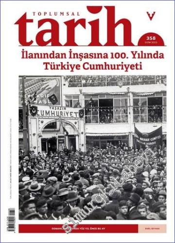 Toplumsal Tarih Dergisi - İlanından İnşasına 100. Yılında Türkiye Cumh